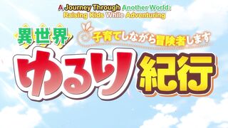 [AniMaunt] Isekai Yururi Kikou Kosodateshinagara Boukensha Shimasu - 05