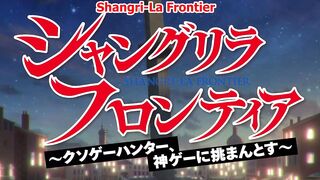[AniMaunt] Shangri-La Frontier%3A Kusoge Hunter, Kamige ni Idoman to su 2nd Season - 10